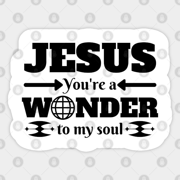 Jesus You're A Wonder To My Soul Christian Faith Design Sticker by GraceFieldPrints